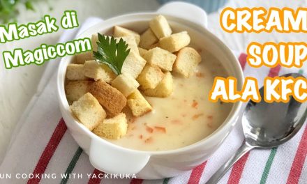 Cream Soup Ala KFC: Nikmatnya Bisa Kamu Buat Sendiri