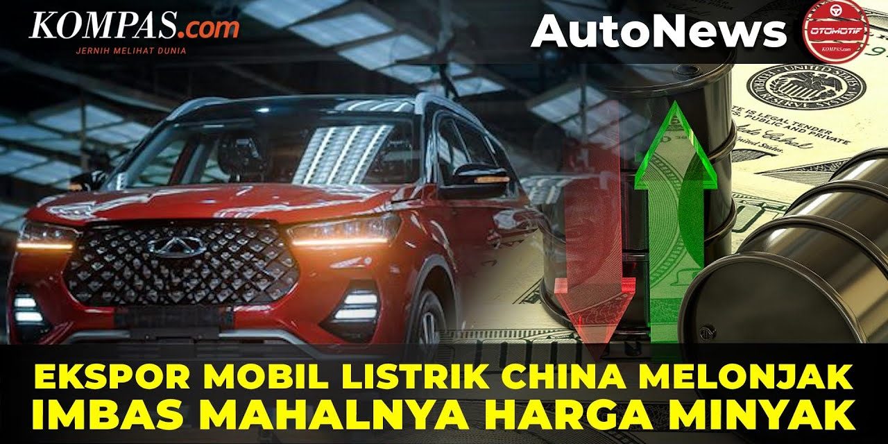 Ekspor EV China Ngebut Karena Lonjakan Harga Minyak Global