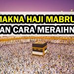 Meraih Haji Mabrur Dengan Menjalankan Ibadah Sunnah