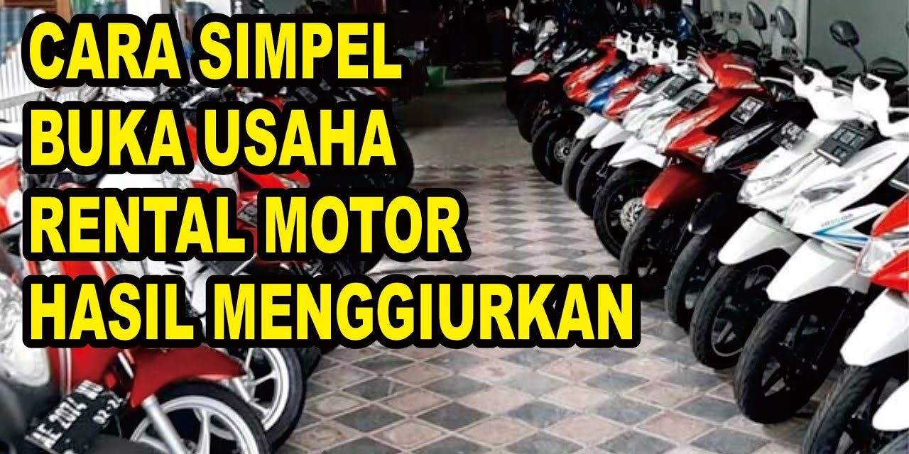 Bisnis Rental Sepeda Motor Peluang Besar Meraih Keuntungan