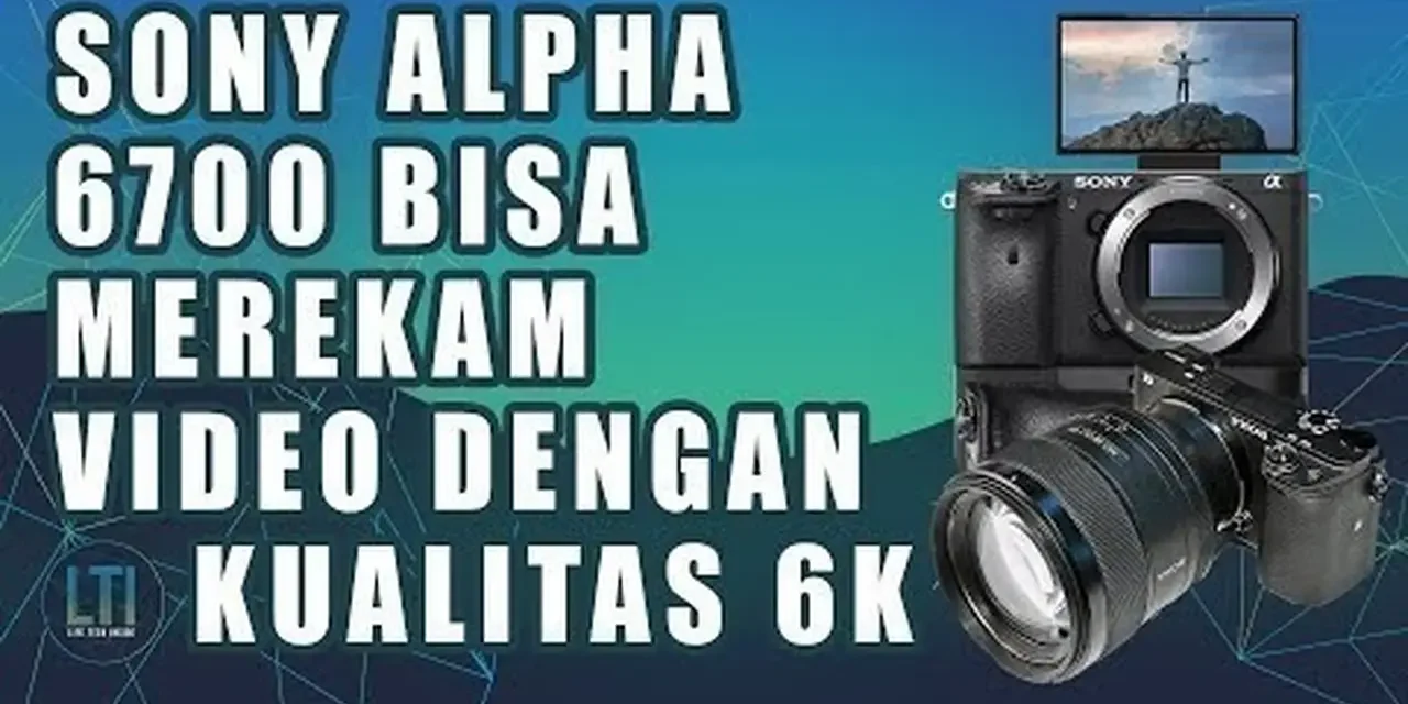 Sony Alpha 6700 Menghadirkan Berbagai Fitur Canggih