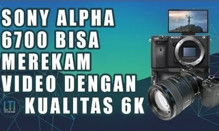 Sony Alpha 6700 Menghadirkan Berbagai Fitur Canggih