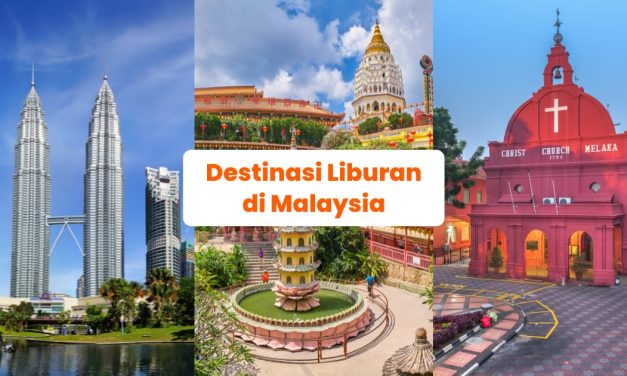 Pesona Wisata Liburan Malaysia Yang Menarik Untuk Dikunjungi