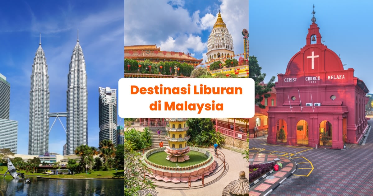 Pesona Wisata Liburan Malaysia Yang Menarik Untuk Dikunjungi