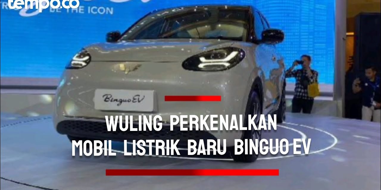 Wuling Binguo EV, Bukti Mobil Listrik Yang Terjangkau Dan Stylish