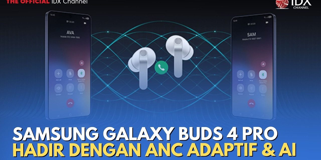 Samsung Galaxy Buds4 Pro Resmi Di Rilis, Fitur AI Makin Canggih
